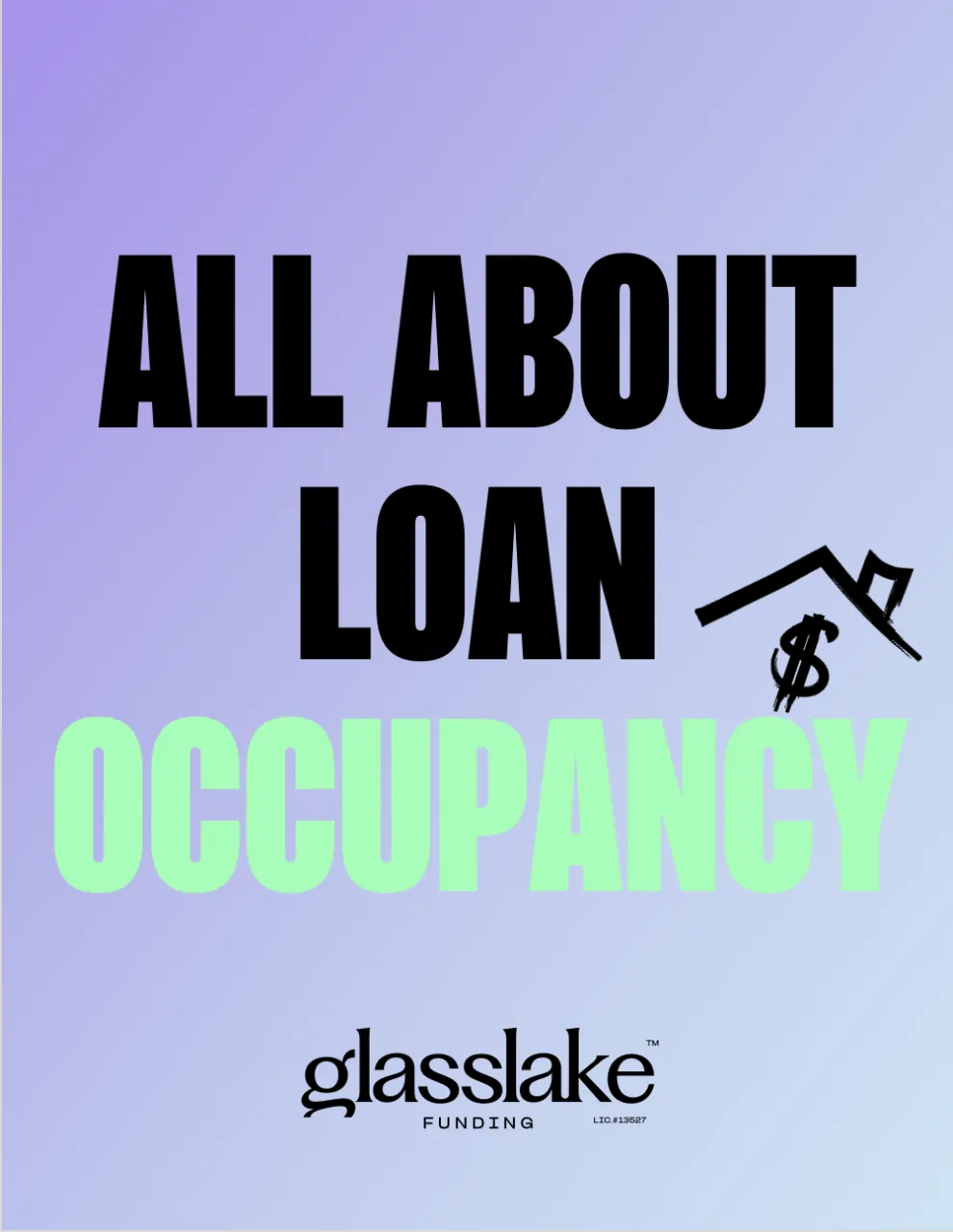 Graphic with a purple-to-blue gradient background reading “ALL ABOUT LOAN OCCUPANCY” in bold black and green text, with a small house and dollar sign icon, and the Glasslake Funding logo at the bottom.