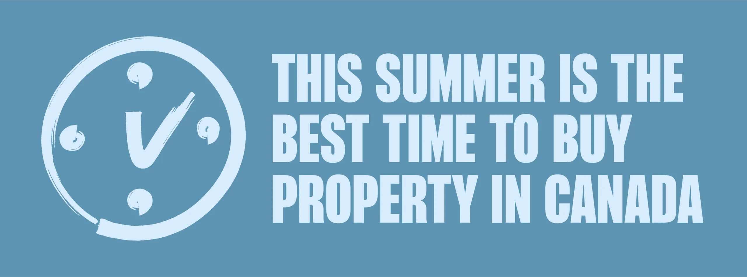 Blog_june 15 Graphic with a clock icon and the headline "This Summer Is the Best Time to Buy Property in Canada."